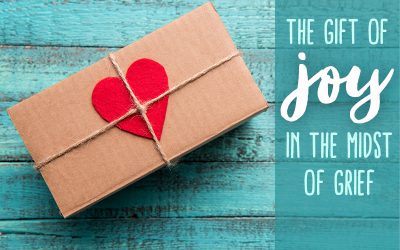 The Gift of Joy in the Midst of Grief